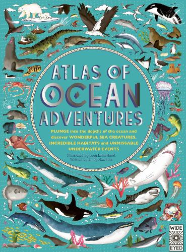 Atlas of Ocean Adventures: A Collection of Natural Wonders, Marine Marvels and Undersea Antics from Across the Globe (PDF eBook)