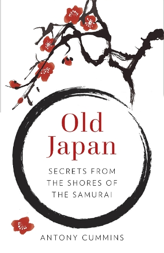 Old Japan: Secrets from the Shores of the Samurai (ePub eBook)